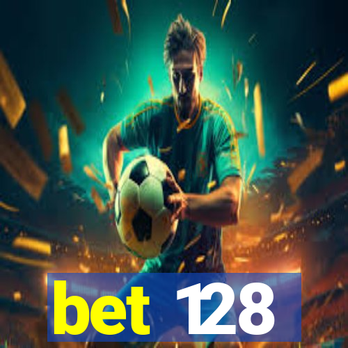 bet 128